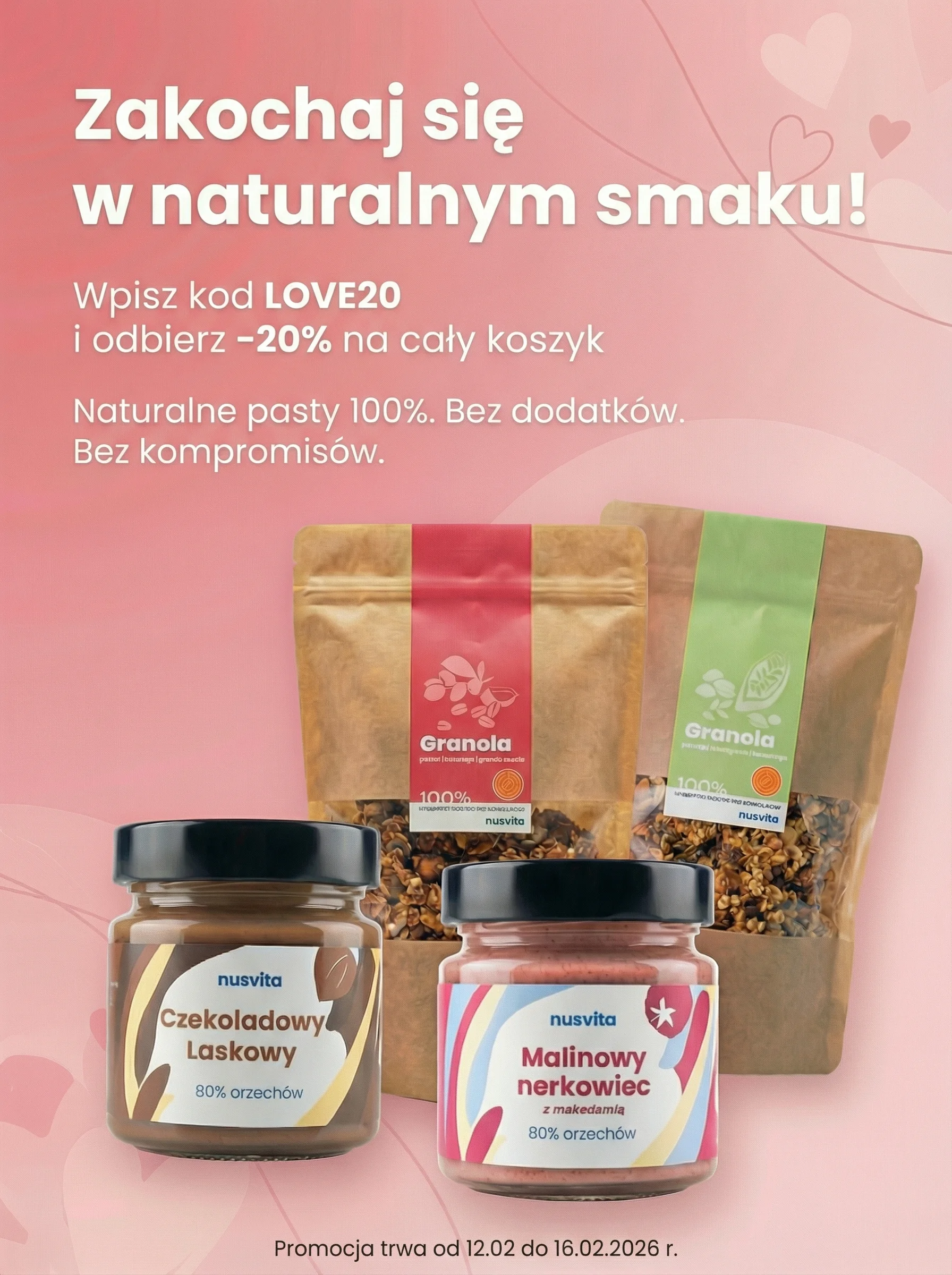 Zakochaj się w naturalnym smaku! Kod LOVE20 -20% na całą koszyk